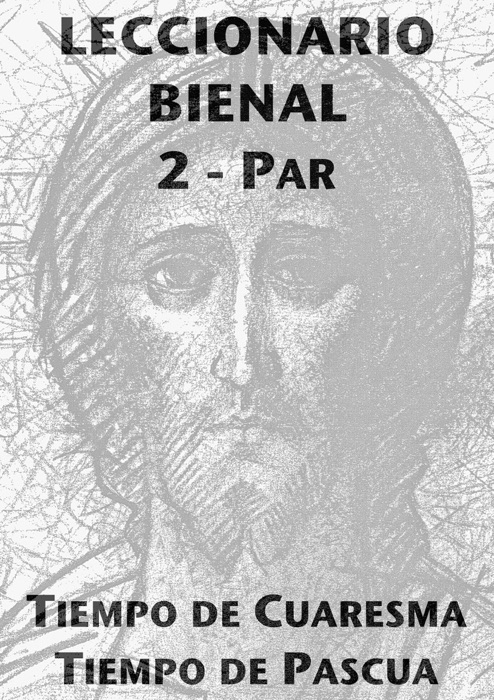 Leccionario Bienal II (Año Par): Cuaresma-Pascua