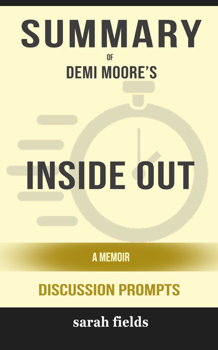 Summary of Inside Out: A Memoir by Demi Moore (Discussion Prompts)