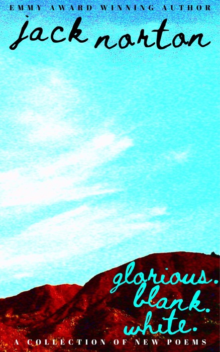 Glorious. Blank. White.: A Collection of New Poems