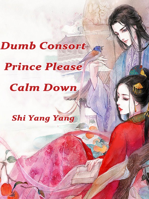 Dumb Consort: Prince, Please Calm Down
