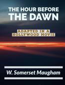 The Hour Before the Dawn - W. Somerset Maugham