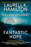Laurell K. Hamilton, William McCaskey & Patricia Briggs - Fantastic Hope artwork