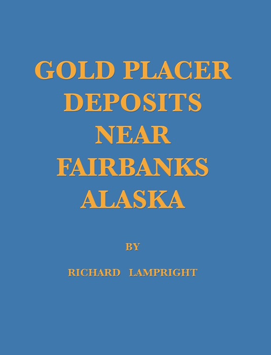 Gold Placer Deposits Near Fairbanks Alaska