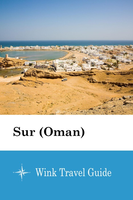 Sur (Oman) - Wink Travel Guide