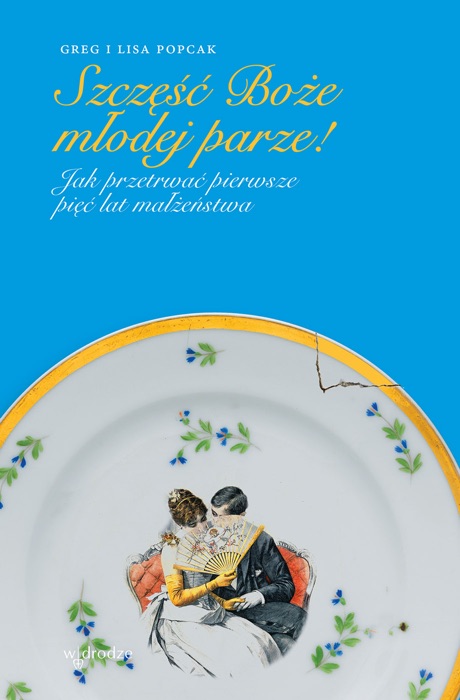 Szczęść Boże młodej parze! Jak przetrwać pierwsze pięć lat małżeństwa