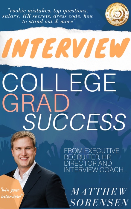 Interview: College Grad Success - Rookie Mistakes, Top Questions, Salary, Human Resources Secrets, Dress Code, How To Stand Out & More!