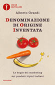 Denominazione di origine inventata - Alberto Grandi