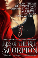 Suzan Tisdale, Genevieve Jack, Kathryn Lynn Davis, T.M. Cromer, K.C. Bateman & Sara Whitney - Kiss of the Red Scorpion artwork
