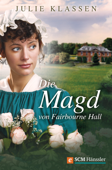 Die Magd von Fairbourne Hall - Julie Klassen