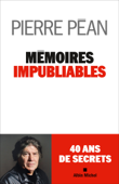 Mémoires impubliables - Pierre Péan