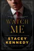 Watch Me - Stacey Kennedy