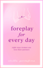 Foreplay For Every Day; Eight Ways Women Can Woo Their Partners - Stella Portofino