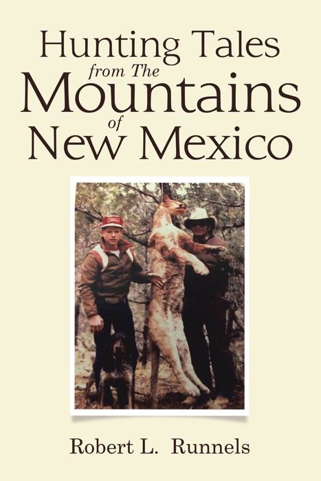 Hunting Tales   from      The Mountains   of   New Mexico