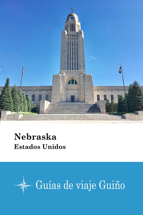 Nebraska (Estados Unidos) - Guías de viaje Guiño