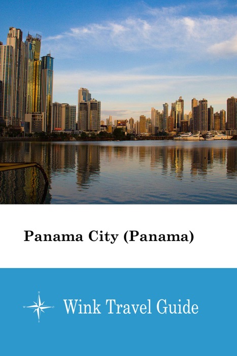 Panama City (Panama) - Wink Travel Guide