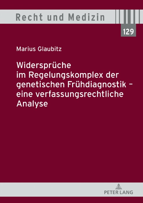 Widersprüche im Regelungskomplex der genetischen Frühdiagnostik  eine verfassungsrechtliche Analyse