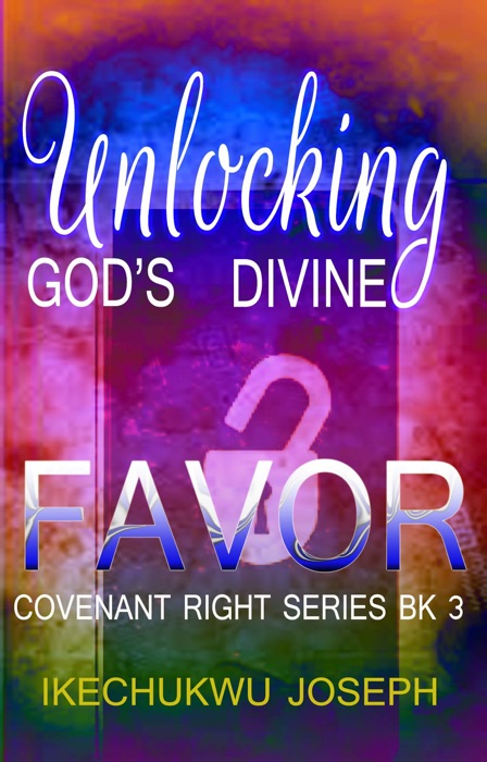 Unlocking Gods Divine Favor