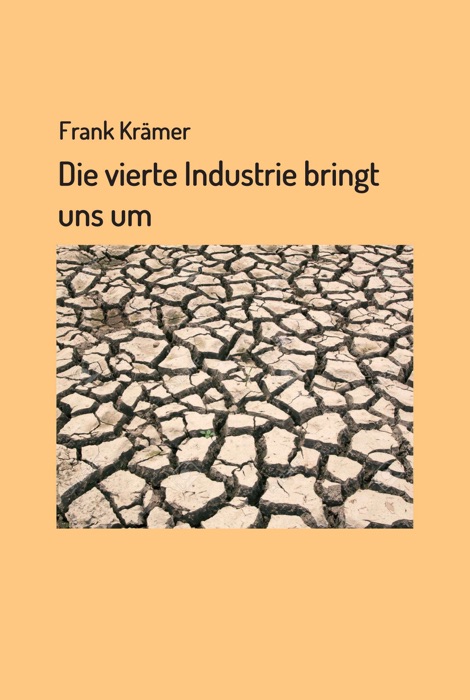 Die vierte Industrie bringt uns um