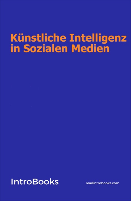 Künstliche Intelligenz in Sozialen Medien