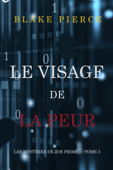 Le Visage de la Peur (Les Mystères de Zoe Prime — Tome 3) - Blake Pierce