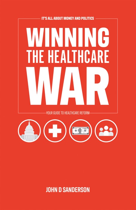 It’s All About Money and Politics: Winning the Healthcare War