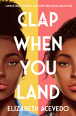 Clap When You Land - Elizabeth Acevedo