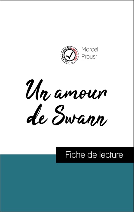 Analyse de l'œuvre : Un amour de Swann (résumé et fiche de lecture plébiscités par les enseignants sur fichedelecture.fr)