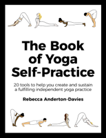 Rebecca Anderton-Davies - The Book of Yoga Self-Practice artwork