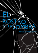 El rostro de la sombra - Alfredo Gómez Cerdá