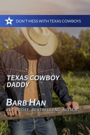 Texas Cowboy Daddy - Barb Han by  Barb Han PDF Download