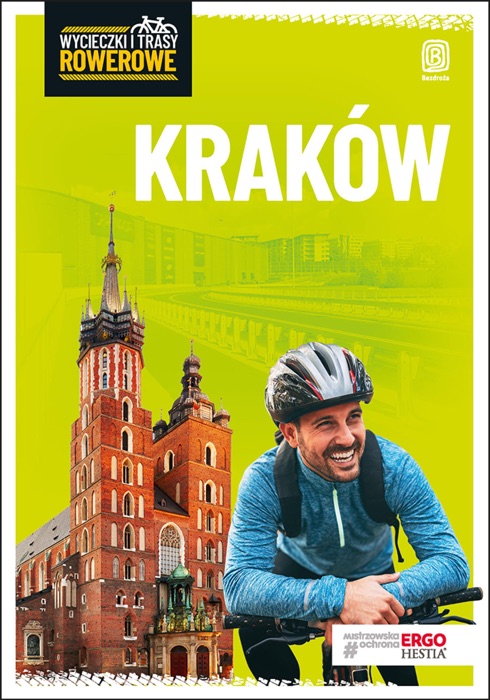 Kraków i okolice. Wycieczki i trasy rowerowe. Wydanie 2