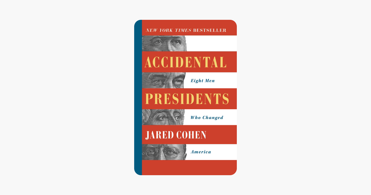 Accidental Presidents - Jared Cohen Accidental Presidents - Jared Cohen