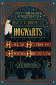 Historias breves de Hogwarts: Agallas, Adversidad y Aficiones Arriesgadas - J.K. Rowling