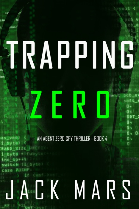 Trapping Zero (An Agent Zero Spy Thriller—Book #4)