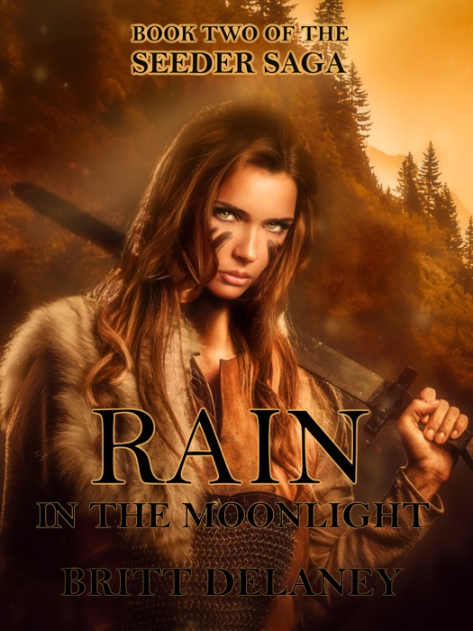 Rain In The Moonlight: Book Two of the Seeder Saga