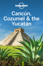 Cancun, Cozumel &amp; the Yucatan Travel Guide - Lonely Planet Cover Art