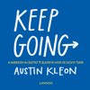 Keep going - Austin Kleon