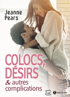 Colocs, désirs & autres complications - Jeanne Pears