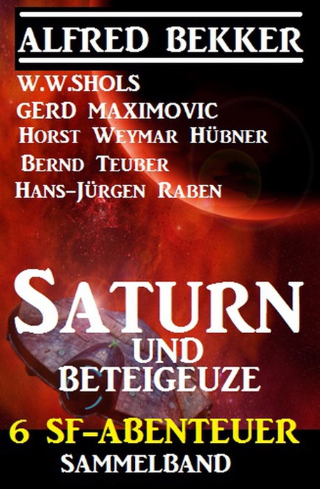 Sammelband 6 SF-Abenteuer: Saturn und Beteigeuze