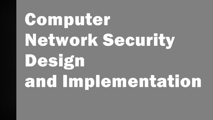 Computer Network Security Design and Implementation