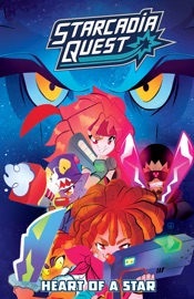 Starcadia Quest: Heart of a Star - James Roberts & Aurelio Mazzara by  James Roberts & Aurelio Mazzara PDF Download