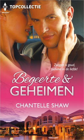 Begeerte & geheimen - Chantelle Shaw