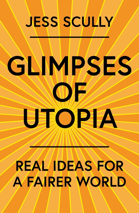 Glimpses of Utopia