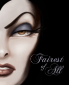 Fairest of All: A Tale of the Wicked Queen - Disney Books & Serena Valentino