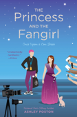 The Princess and the Fangirl - Ashley Poston