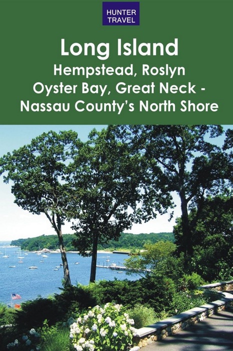 Long Island: Hempstead, Roslyn, Oyster Bay, Great Neck