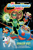 Shea Fontana, Sholly Fisch, Agnes Garbowska & Marcelo Di Chiara - DC Super Hero Girls: Spaced Out artwork