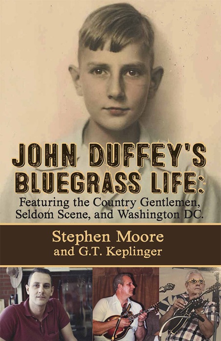 John Duffey's Bluegrass Life: Featuring the Country Gentlemen, Seldom Scene, and Washington, D.C. - Second Edition