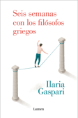 Seis semanas con los filósofos griegos - Ilaria Gaspari