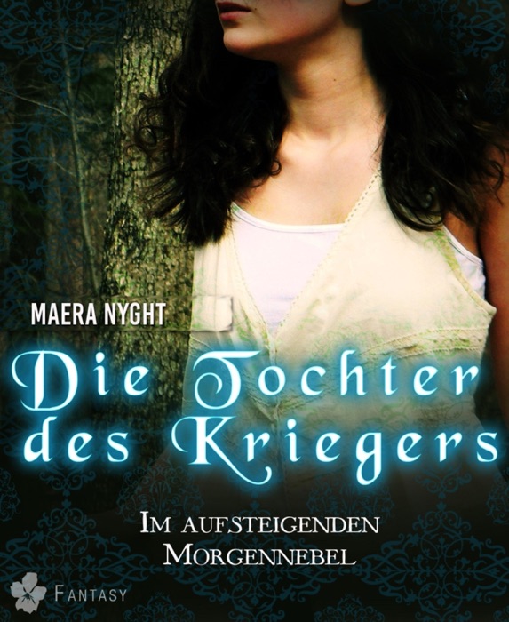 Die Tochter des Kriegers 3 - Im aufsteigenden Morgennebel